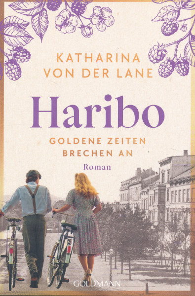 Katharina von der Lane: Haribo - Goldene Zeiten brechen an
