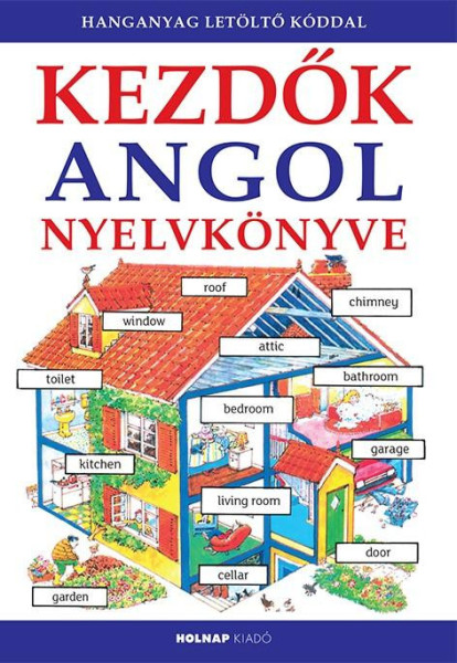 Kezdők Angol Nyelvkönyve (+ online hanganyag)