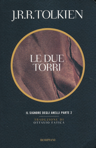 J.R.R.Tolkien: Le due torri - Il Signore degli anelli. Vol.2