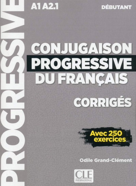 Conjugaison progressive du francais - Niveau débutant - Corrigés - Nouvelle couverture