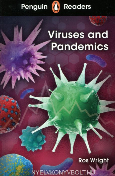 Viruses and Pandemics - Penguin Readers Level 6