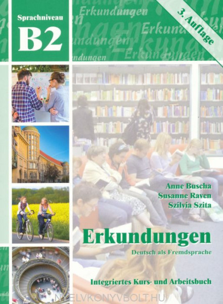 Erkundungen B2 Integriertes Kurs- und Arbeitsbuch mit Audio CD - 3. Auflage