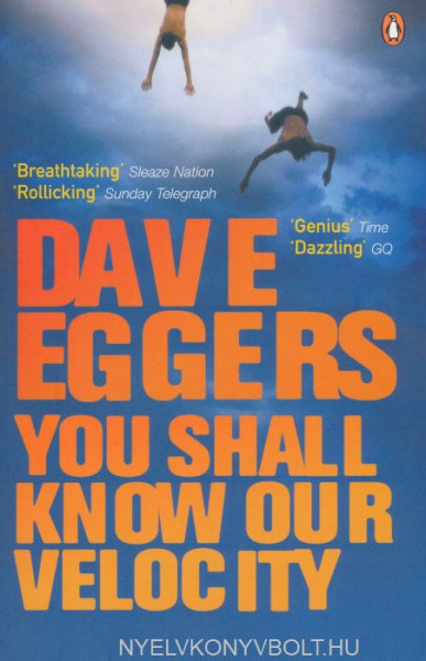Dave Eggers: You Shall Know Our Velocity