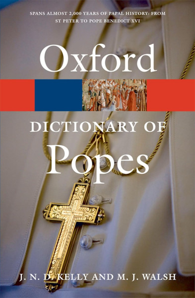 Oxford Reference - A Dictionary of Popes - Second Edition