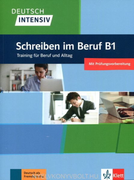 Deutsch Intensiv Schreiben im Beruf B1 - Training für Beruf und Alltag