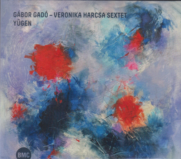 Gadó Gábor - Harcsa Veronika Sextet: Yügen