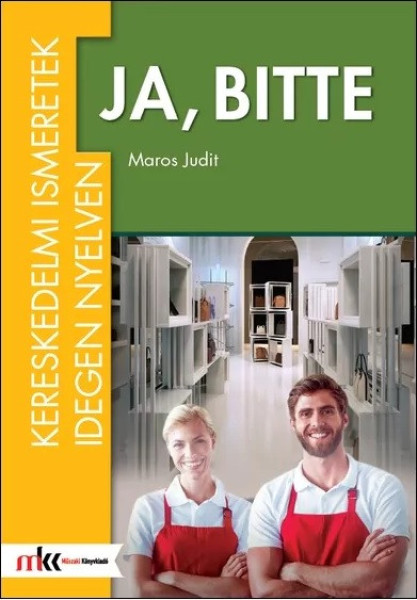 Ja, bitte - Kereskedelmi ismeretek német nyelven (MK-6028)