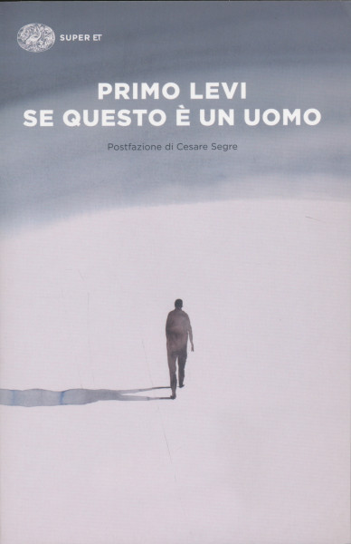 Primo Levi: Se questo e un uomo