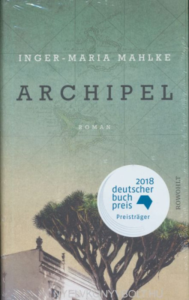 Inger-Maria Mahlke: Archipel