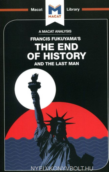 Ian Jackson: An Analysis of Francis Fukuyama's The End of History and the Last Man (The Macat Library)