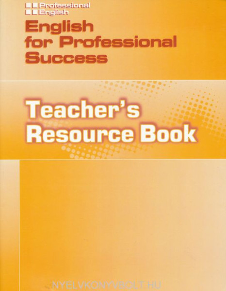 English for Professional Success Teacher's Resource Book