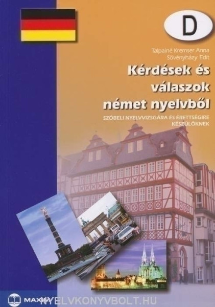 Kérdések és válaszok német nyelvből szóbeli nyelvvizsgára és érettségire készülőknek (MX-102)