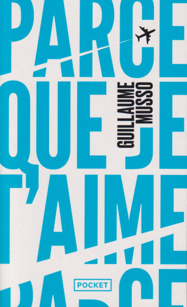 Guillaume Musso: Parce que je t'aime