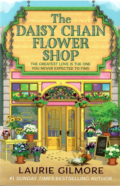 Laurie Gilmore: The Daisy Chain Flower Shop