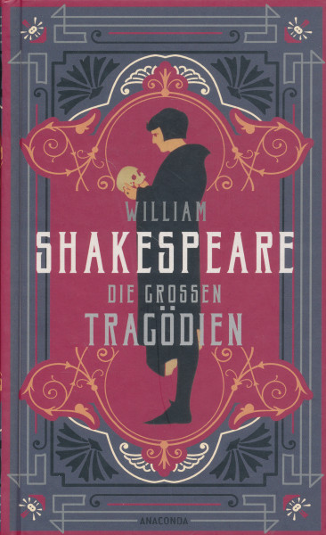 William Shakespeare: Die Grossen Tragödien