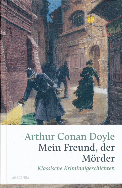 Arthur Conan Doyle: Mein Freund, der Mörder