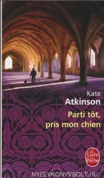 Kate Atkinson: Parti tôt, pris mon chien