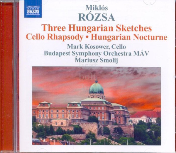 Rózsa Miklós: Hungarian Sketches, Cello Rhapsody, Hungarian Nocturne