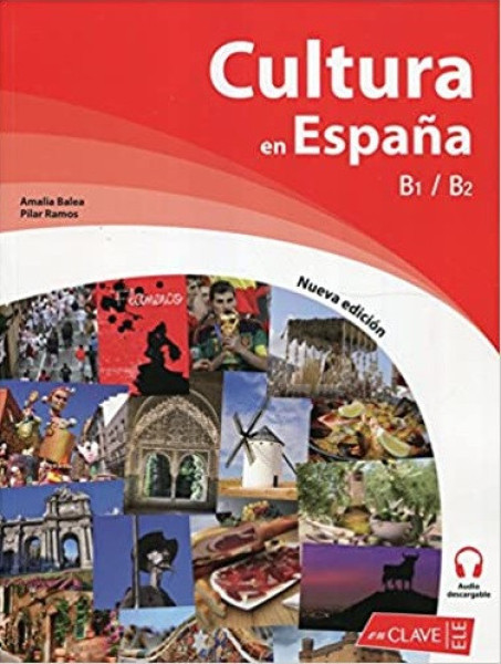 Cultura en Espana. Nueva edición (B1-B2) (Cultura e interculturalidad)
