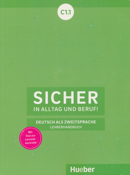 Sicher in Alltag und Beruf! C1.1 Lehrerhandbuch Deutsch als Zweitsprache