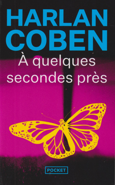 Harlan Coben: A quelques secondes pres