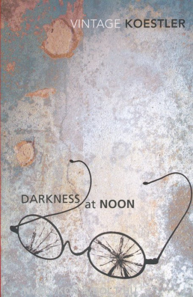 Arthur Koestler: Darkness at Noon