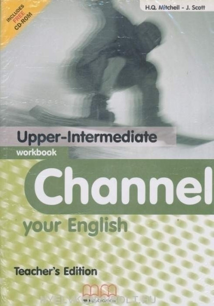 Channel Your English Upper Intermediate Workbook Teacher's Edition with CD/CD-ROM