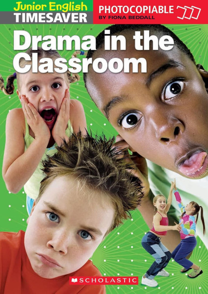 Junior English Timesavers: Drama in the Classroom - Photocopiable