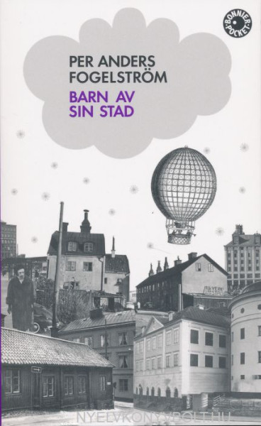 Per Anders Fogelström: Barn av sin stad (Stadserien del 2)