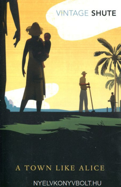 Nevil Shute: A Town Like Alice