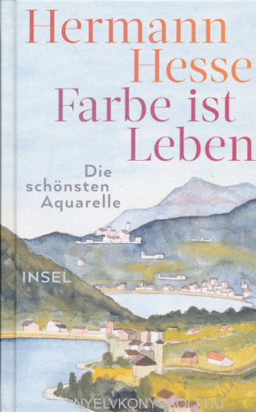 Hermann Hesse: Farbe ist Leben