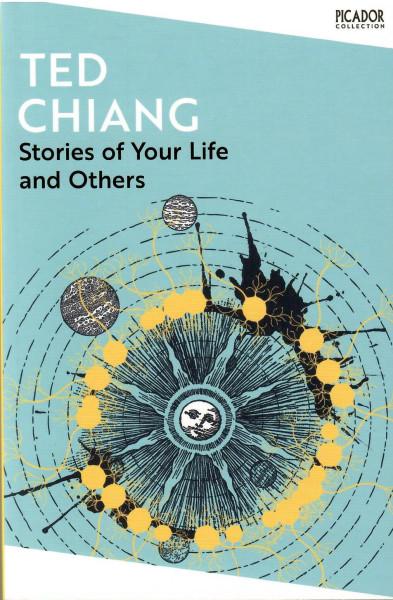 Ted Chiang: Stories of Your Life and Others