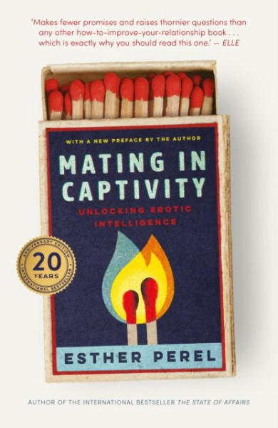 Esther Perel: Mating in Captivity: Unlocking Erotic Intelligence