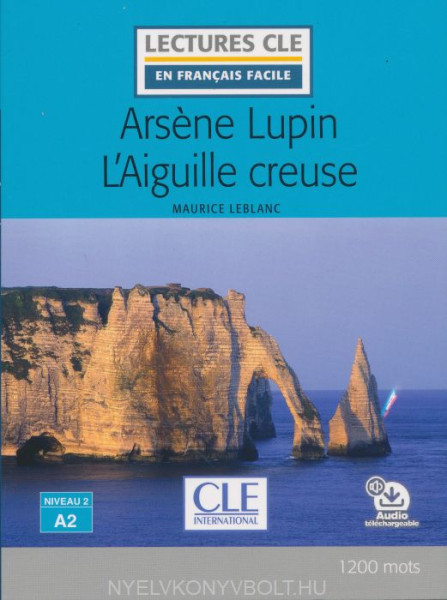 Arsene Lupin l'aiguille creuse + Audio téléchargeable Niveau 2/ A2