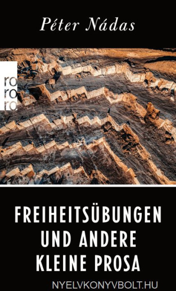 Nádas Péter: Freiheitsübungen und andere Kleine Prosa (Talált cetli - és más elegyes írások német nyelven)