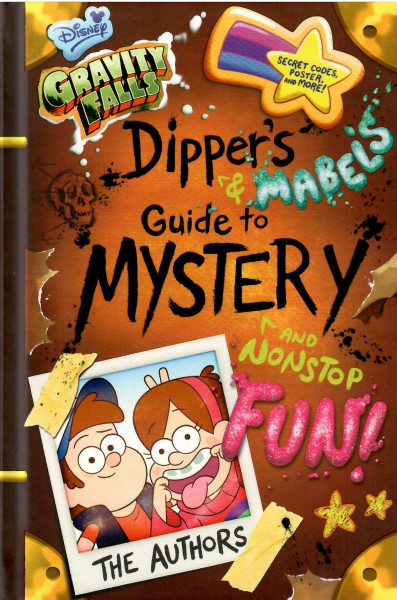 Gravity Falls: Dipper's and Mabel's Guide to Mystery and Nonstop Fun!