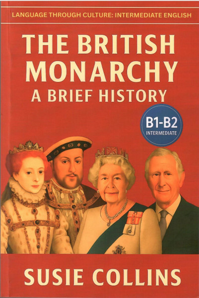 The British Monarchy - A Brief History (B1-B2)