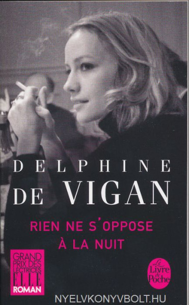 Delphine de Vigan: Rien ne s'oppose a la nuit
