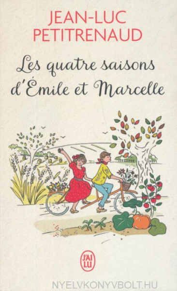 Jean-Luc Petitrenaud: Les quatre saisons d'Emile et Marcelle