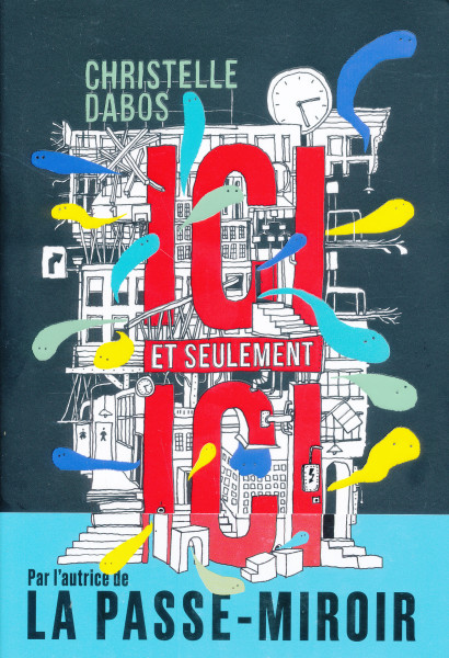 Christelle Dabos: Ici et seulement Ici