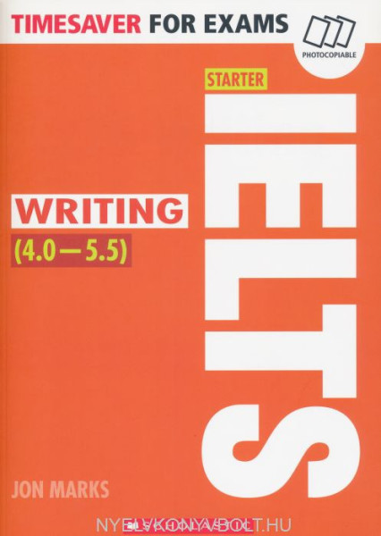 IELTS Starter - Writing 4.0-5.5- Timesaver for Exams (Photocopiable exam practice resources)