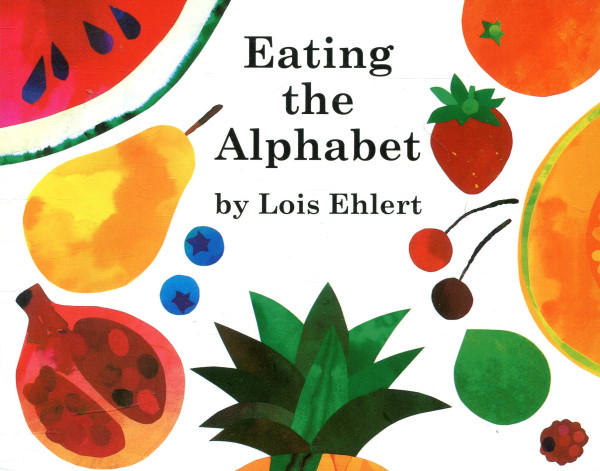 Lois Ehlert: Eating the Alphabet