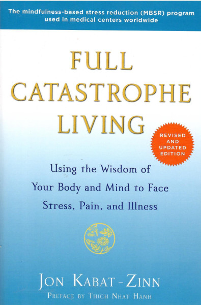 Jon Kabat-Zinn: Full Catastrophe Living