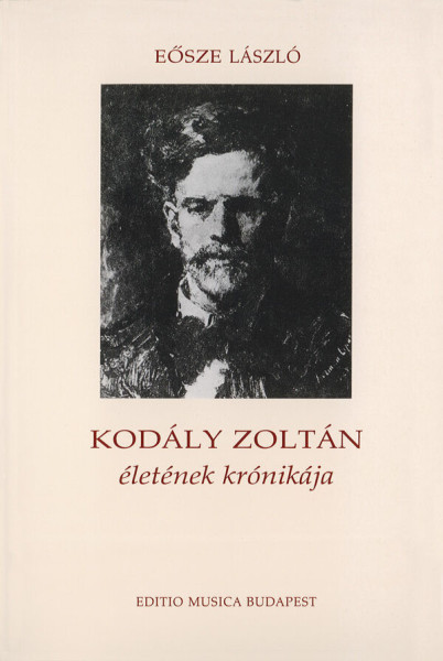 Eősze László: Kodály Zoltán életének krónikája