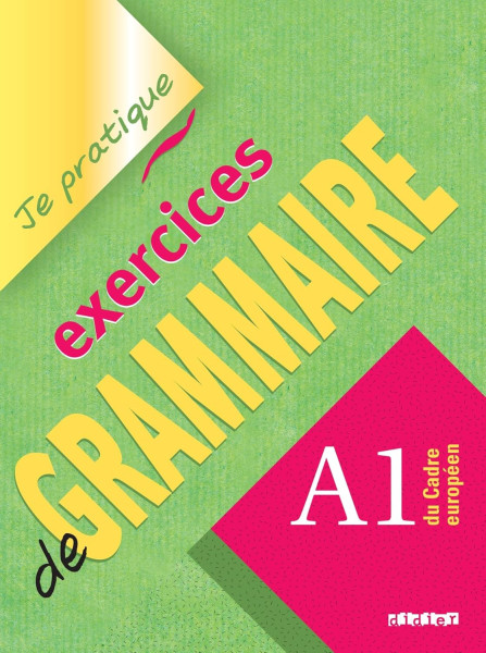 Exercices de Grammaire A1 - Je pratique