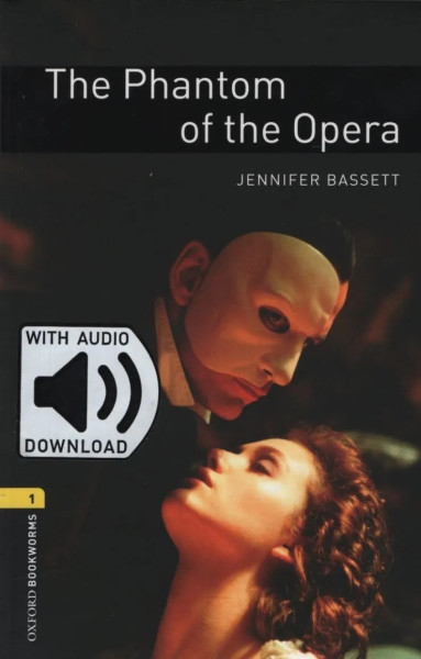The Phantom of the Opera - Oxford Bookworms Library Level 1 with Audio Download