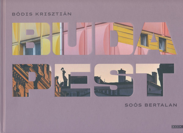 Bódis Krisztián, Soós Bertalan: Budapest
