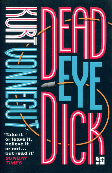 Kurt Vonnegut: Deadeye Dick