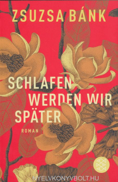 Bánk Zsuzsa: Schlafen werden wir spater