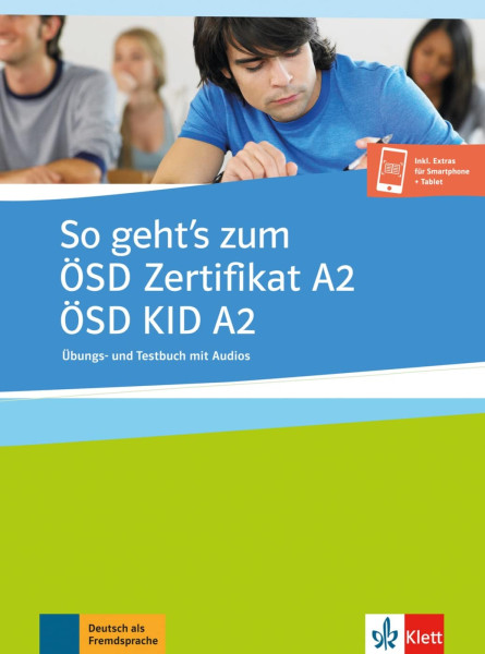 So geht's zum Zertifikat ÖSD A2 / ÖSD KID A2: Übungs- und Testbuch mit Audios